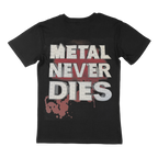 Metal Never Dies - T-Shirt